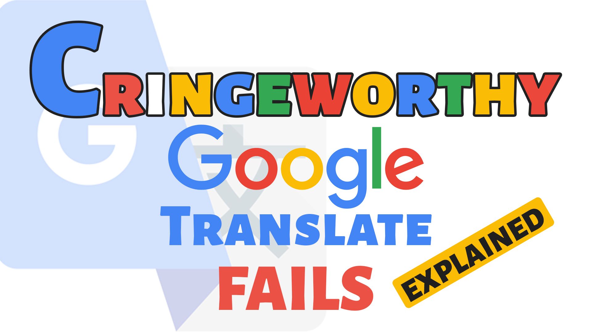 Cringeworthy Bad Google Translate Fails Explained